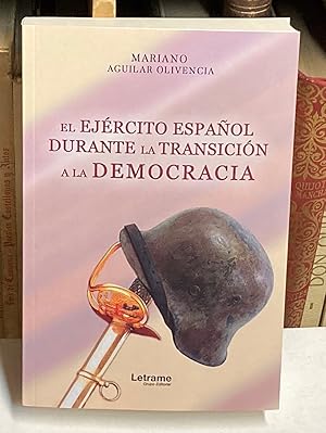 Imagen del vendedor de El ejrcito espaol durante la transicin a la democracia. a la venta por LIBRERA DEL PRADO