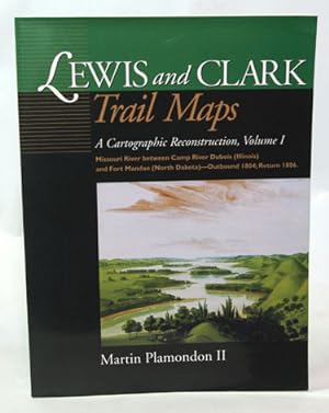Seller image for Lewis and Clark Trail Maps A Cartographic Reconstruction, Volume I for sale by Town's End Books, ABAA