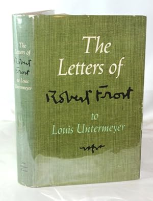 The Letters of Robert Frost to Louis Untermeyer