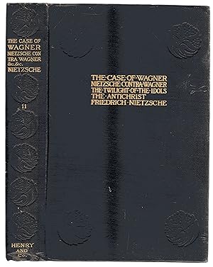 The Case of Wagner / Nietzsche Contra Wagner / The Twilight of the Idols / The Antichrist (The Co...