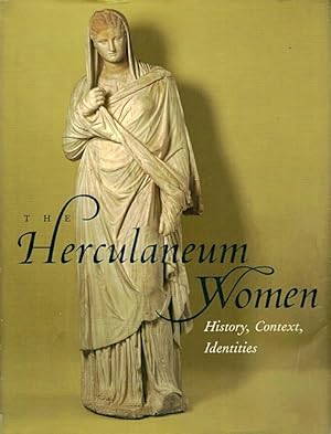 Seller image for The Herculaneum Women: History, Context, Identities for sale by LEFT COAST BOOKS