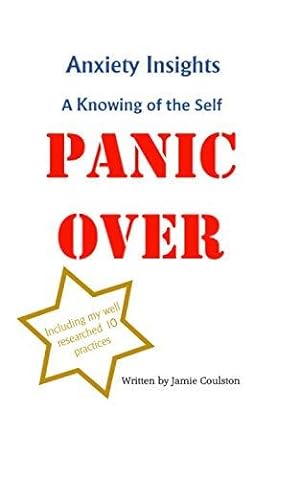 Seller image for Panic over: Anxiety insights A knowing of the self for sale by WeBuyBooks