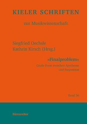 Seller image for Finalproblem' -Groe Form zwischen Apotheose und Suspension-. Buch. Kieler Schriften zur Musikwissenschaft 56 : Groe Form zwischen Apotheose und Suspension for sale by AHA-BUCH