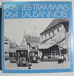 Les tramways lausannois 1896-1964.