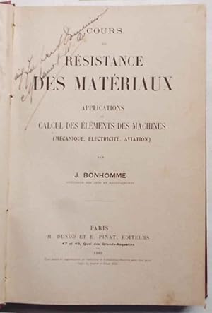 Cours de résistance des matériaux. Applications au calcul des éléments des machines (mécanique, é...