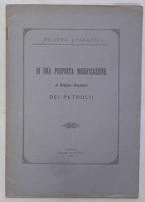 Di una proposta modificazione al Regime Doganale dei petrolii.