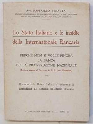 Contro i soprusi delle autocrazie bancarie. (Lo Stato Italiano e le insidie della Internazionale ...