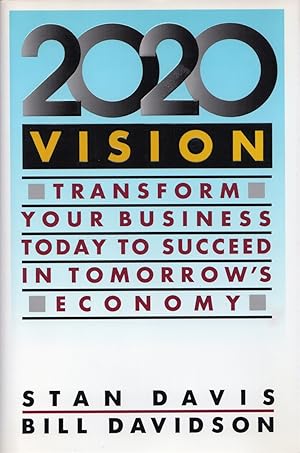 Seller image for 2020 Vision Transform Your Business Today to Succeed in Tomorrow's Economy for sale by Cider Creek Books
