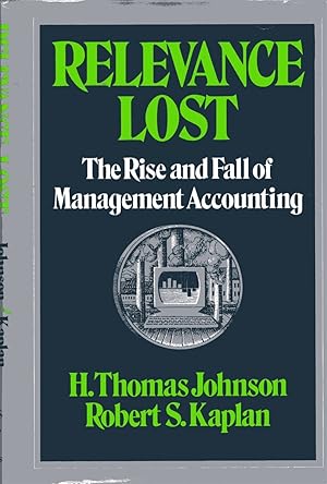 Imagen del vendedor de Relevance Lost The Rise and Fall of Management Accounting a la venta por Cider Creek Books