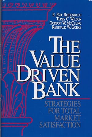 Immagine del venditore per The Value Driven Bank Strategies for Total Market Satisfaction venduto da Cider Creek Books
