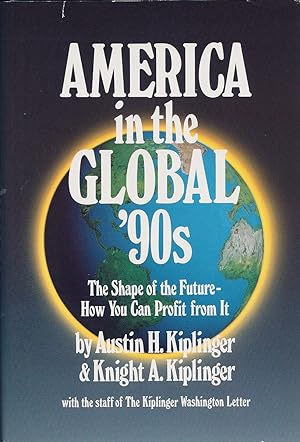 Seller image for America in the Global 90's The Shape of the Future How You Can Profit from It for sale by Cider Creek Books