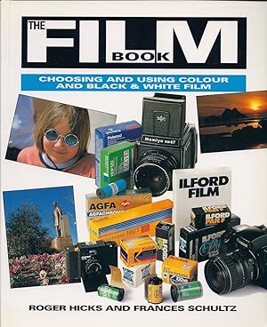 Seller image for The Film Book: Choosing and Using Color and Black and White Film for sale by Cider Creek Books