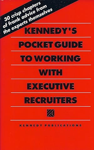 Immagine del venditore per Kennedy's Pocket Guide to Working with Executive Recruiters venduto da Cider Creek Books
