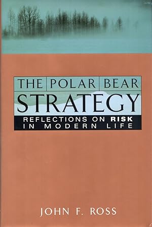 Seller image for The Polar Bear Strategy Reflections on Risk in Modern Life for sale by Cider Creek Books