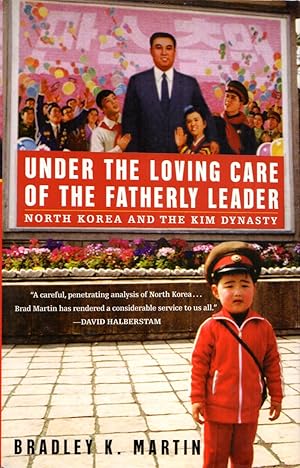 Bild des Verkufers fr Under the Loving Care of the Fatherly Leader North Korea and the Kim Dynasty zum Verkauf von Cider Creek Books