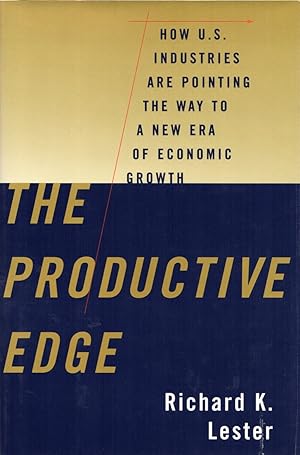 Immagine del venditore per The Productive Edge How U. S. Industries Are Pointing the Way to a New Era of Economic Growth venduto da Cider Creek Books