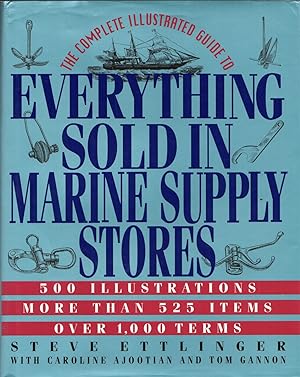 Seller image for The Complete Illustrated Guide to Everything Sold in Marine Supply Stores for sale by Cider Creek Books