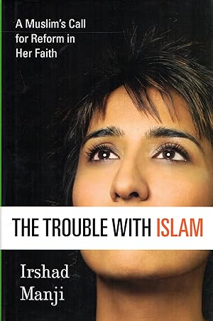 Imagen del vendedor de The Trouble with Islam A Muslim's Call for Reform in Her Faith a la venta por Cider Creek Books