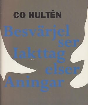 Co Hulten : Besvärjel ser Iakttag elser Aningar / Co Hulten, Göteborgs Konstmuseum ; Bildmuseet