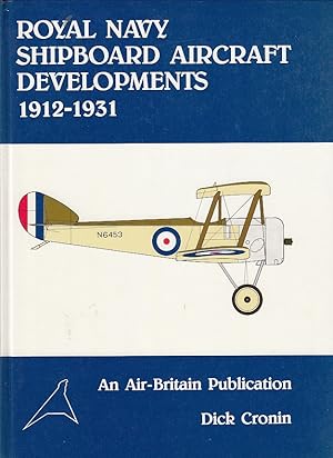 Image du vendeur pour Royal Navy Shipboard Aircraft Developments, 1912-31 / Dick Cronin mis en vente par Licus Media