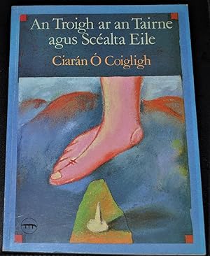 Seller image for AN TROIGH AR AN TAIRNE AGUS SCALTA EILE for sale by O'Brien Books