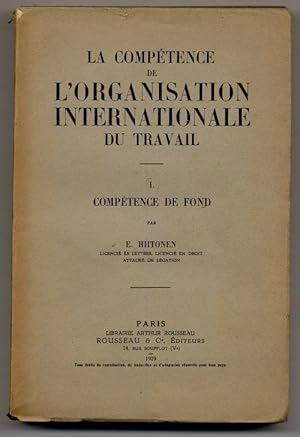 La compétence de l'organisation internationale du travail. I. Compétence de fond.