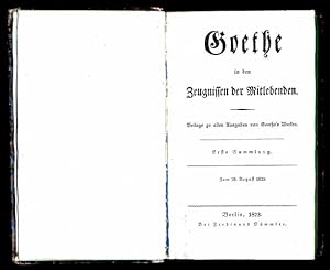 Bild des Verkufers fr Goethe in den Zeugnissen der Mitlebenden. Beilage zu allen Ausgaben von Goethe's Werken. Erste Sammlung (alles Erschienene). Zum 28. August 1823. zum Verkauf von Rainer Kurz - Antiquariat in Oberaudorf