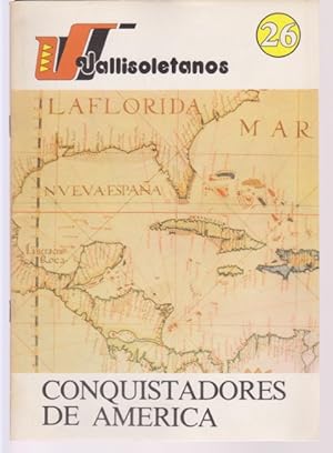 Seller image for VALLISOLETANOS. 26. CONQUISTADORES DE AMERICA for sale by LIBRERIA TORMOS