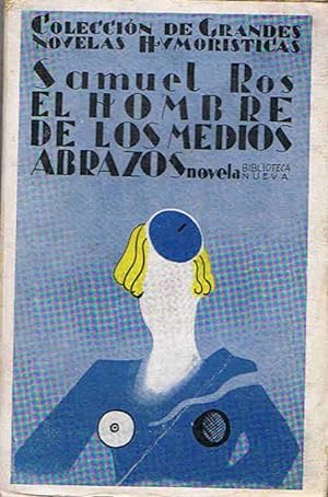 Seller image for EL HOMBRE DE LOS MEDIOS BRAZOS. Novela de lisiados for sale by Librera Torren de Rueda