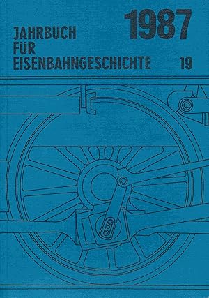 Bild des Verkufers fr Jahrbuch fr Eisenbahngeschichte 1987. Band 19. zum Verkauf von Antiquariat Bernhardt