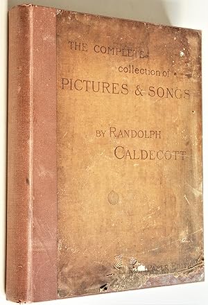 The Complete Collection of Pictures and Songs by Randolph Caldecott (Large Paper Edition)