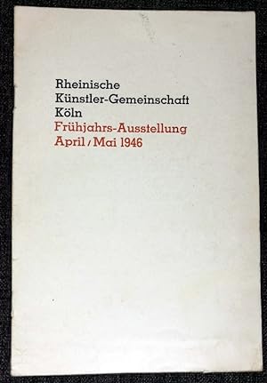 Rheinische Künstler-Gemeinschaft Köln Frühjahrs-Ausstellung April / Mai1946