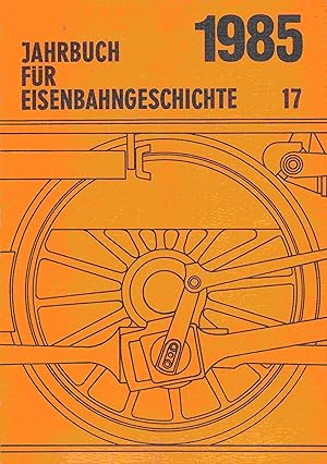 Bild des Verkufers fr Jahrbuch fr Eisenbahngeschichte 1985. Band 17. zum Verkauf von Antiquariat Bernhardt