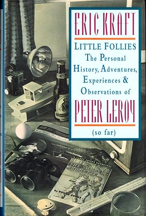 Bild des Verkufers fr Little Follies: The Personal History, Adventures, Experiences & Observations of Peter Leroy (So Far) zum Verkauf von Kenneth Mallory Bookseller ABAA