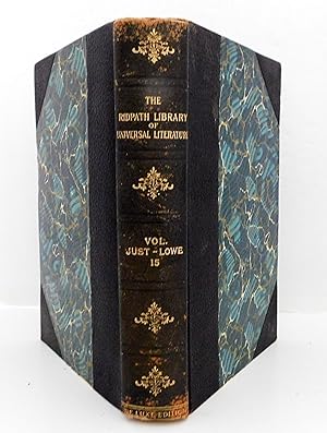 The Ridpath Library of Universal Literature: Volume 15, Just-Lowe, of 25 Volumes