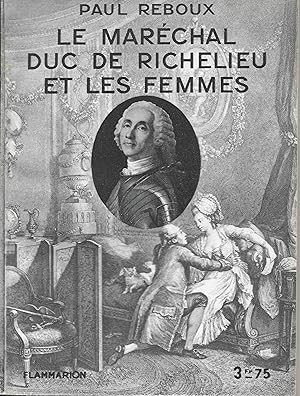 Le Maréchal Duc de Richelieu et les Femmes