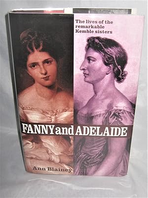 Fanny and Adelaide: The Lives of the Remarkable Kemble Sisters