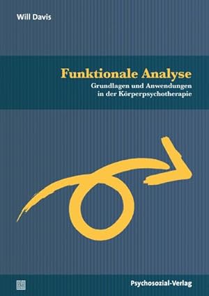 Bild des Verkufers fr Funktionale Analyse : Grundlagen und Anwendungen in der Krperpsychotherapie zum Verkauf von AHA-BUCH GmbH