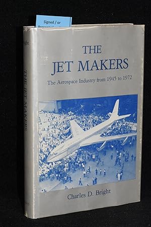 Imagen del vendedor de The Jet Makers; The Aerospace Industry from 1945 to 1972 a la venta por Books by White/Walnut Valley Books