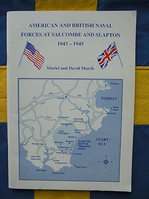 Imagen del vendedor de The American and British Naval Forces at Salcombe and Slapton, 1943-1945. SIGNED a la venta por Phoenix Books NZ