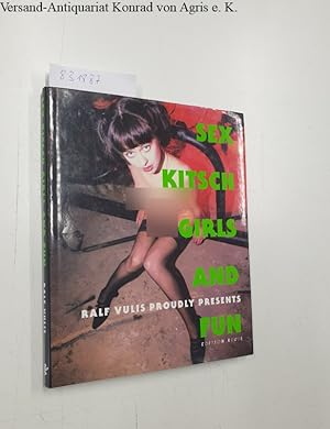 Imagen del vendedor de Sex, Kitsch, Girls and fun a la venta por Versand-Antiquariat Konrad von Agris e.K.