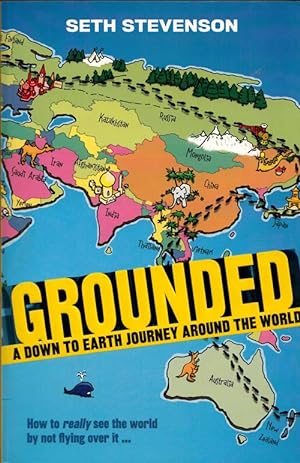 Imagen del vendedor de Grounded. A down to earth journey around the world a la venta por Adelaide Booksellers