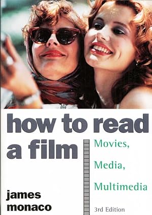 How to Read a Film The World of Movies, Media, and Multimedia. Language, History, Theory