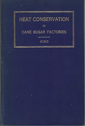 Seller image for Heat Conservation in Cane Sugar Factories for sale by Eve's Book Garden