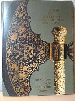 Zolotoy vek russkogo oruzheynogo iskusstva/The Golden Age of Russian Armoury