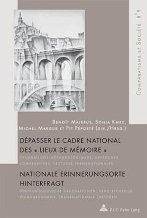 Imagen del vendedor de Dpasser le cadre national des  Lieux de mmoire  / Nationale Erinnerungsorte hinterfragt: Innovations mthodologiques, approches comparatives, . et Socit / Comparatism and Society, Band 9) : Innovations mthodologiques, approches comparatives, lectures transnationales. Methodologische Innovationen, vergleichende Annherungen, transnationale Lektren a la venta por AHA-BUCH