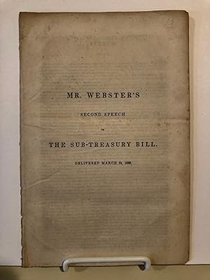 Imagen del vendedor de Mr. Webster's Second Speech on the Sub-Treasury Bill Delivered March 12, 1838 a la venta por Long Brothers Fine & Rare Books, ABAA