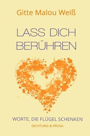 Seller image for Lass dich berhren : Worte, die Flgel schenken for sale by AHA-BUCH GmbH
