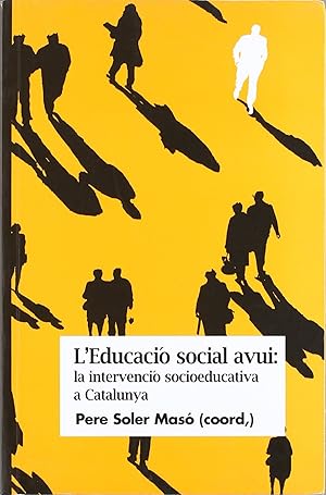 Image du vendeur pour L'Educaci social avui: la intervenci socioeducativa a Catalunya mis en vente par Imosver