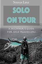 Bild des Verkufers fr SOLO ON TOUR: A Beginners Guide for Solo Travellers zum Verkauf von buchversandmimpf2000
